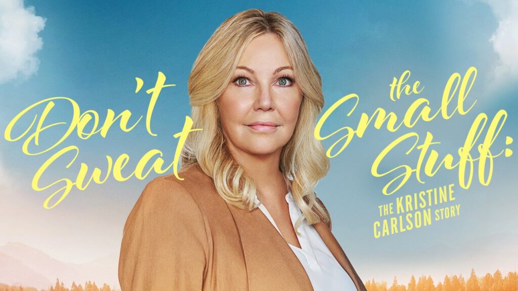poster for "Don't Sweat the Small Stuff: The Kristine Carlson Story" on Lifetime