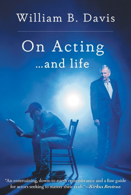 On Acting... and Life by William B. Davis